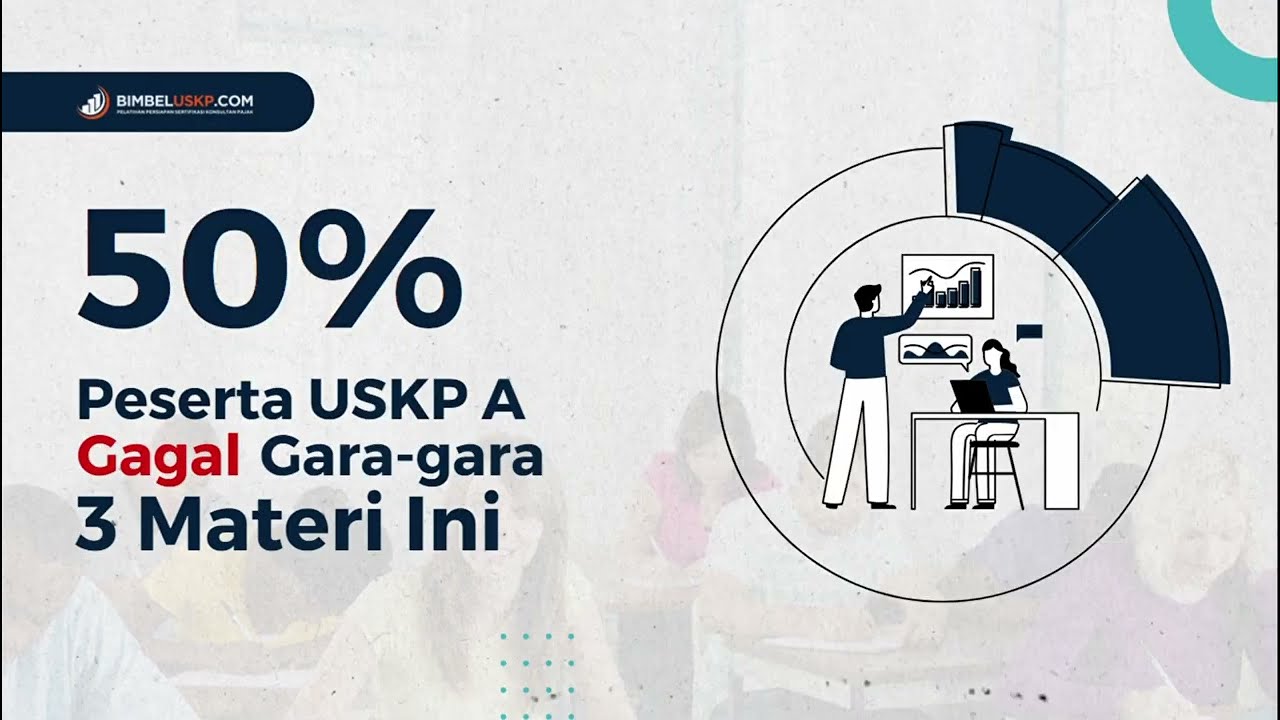 Inilah 3 Materi Yang Menyebabkan 50% Peserta USKP A Gagal